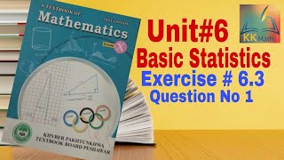 kpk board 10 class math unit 6 Basic Statistics Exercise 63 Question 1 KK Maths [upl. by Avah]