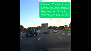 Intermark Transport Semi Cuts Off Truck for Last Minute Exit  Idiots Caught on Dashcam [upl. by Annawot]