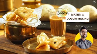 The Dough MasterClass  आटा कैसे गूँधते हैं  Mathri Recipe  रोटी पराठे समोसे का आटा  Chef Ranveer [upl. by Havstad]