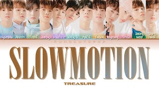 TREASURE 트레저 quot SLOWMOTION quot Lyrics ColorCodedENGHANROM가사 [upl. by Chelsie]