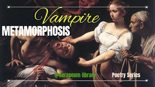 Vampire’s Métamorphoses a Banned Poem by Charles Baudelaire in quot Flowers of Evilquot [upl. by Willow477]