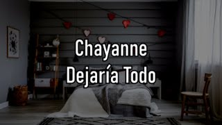 Chayanne  Dejaría Todo  Letra [upl. by Accber]