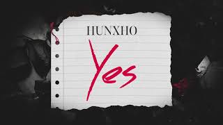 Hunxho  YES Official Lyric Video [upl. by Holton710]