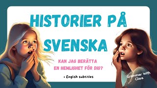 STORIES IN SWEDISH  Kan jag berätta en hemlighet för dig [upl. by Lleirbag]