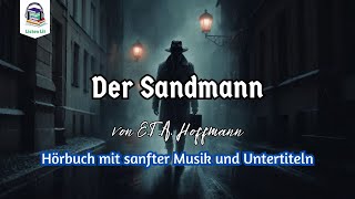 Der Sandmann  Komplettes Hörbuch mit Untertiteln und sanfter Musik  ETA Hoffmann [upl. by Noyahs44]