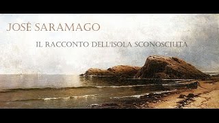 José Saramago  Il racconto dellisola sconosciuta AUDIOLIBRO [upl. by Lorrac]