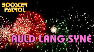 Auld Lang Syne – Booster Patrol [upl. by Bradman]