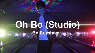 Oh Bo Studio w Lyrics  Bo Burnham [upl. by Franklyn697]