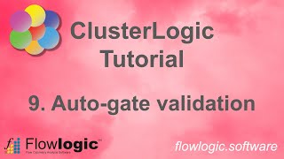 FlowLogic ClusterLogic Tutorial 9  Cluster validation with autogate hierarchies [upl. by Teodorico350]