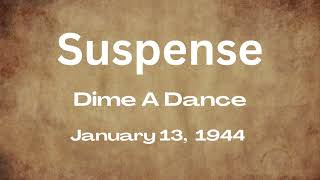 Suspense  Dime A Dance  January 13 1944  OldTime Radio Mystery [upl. by Nilyaj474]