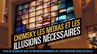 Chomsky les médias et les illusions nécessaires  Documentaire [upl. by Rothschild]