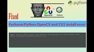 Fixed PycharmPython OpenCV and CV2 install error  cv2 [upl. by Ynnattirb]