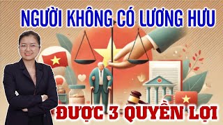 3 QUYỀN LỢI DÀNH CHO NGƯỜI KHÔNG CÓ LƯƠNG HƯU [upl. by Mehta]