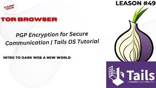 49quotHow to Use PGP Encryption for Secure Communication  Tails OS Tutorialquot [upl. by Liborio]