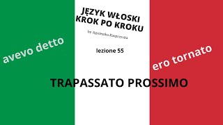 TRAPASSATO PROSSIMO lezione 55 JĘZYK WŁOSKI KROK PO KROKU by Agnieszka Kasprzycka [upl. by Uamak]