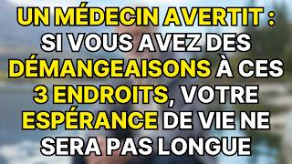 Alerte médecin  Si vous avez des démangeaisons à ces 3 endroits votre espérance de vie sera courte [upl. by Hercules]