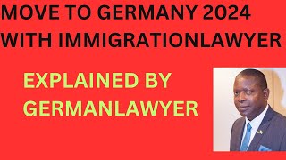 MOVE TO GERMANY 2024 WITH IMMIGRATION LAWYER [upl. by Kwarteng497]