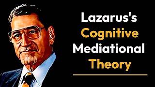 Lazarus CognitiveMediational Theory  What is Lazaruss CognitiveMediational Theory [upl. by Aisac]