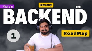 Javascript Backend Roadmap  chai aur backend [upl. by Hairas171]