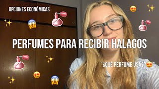 ✨PERFUMES PARA RECIBIR HALAGOS✨  fragancias más elogiadas amp precios variados [upl. by Nawtna37]