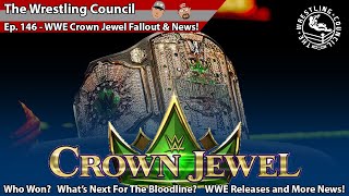 The Wrestling Council Ep 146  WWE Crown Jewel Fallout amp News [upl. by Llednahs]