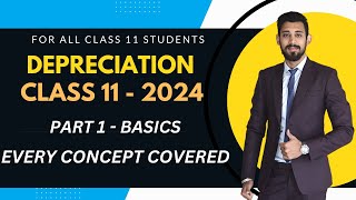 Depreciation  Class 11  All Basics  Must Watch  Part 1 [upl. by Crispen]