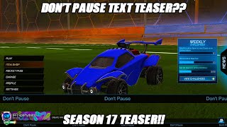 NEW quotDont Pausequot Text In Rocket League  Rocket League Season 17 Teaser [upl. by Yaf481]