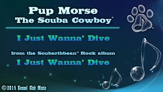 The Scuba Cowboy quotI Just Wanna Divequot ORIGINAL Scuba Song [upl. by Nohj]