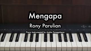 Mengapa  Rony Parulian  Piano Karaoke by Andre Panggabean [upl. by Nothgiel]