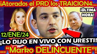 ATORADOS LOS TRAICION4 ¡ PRD quot Marko es un DELINCUENTE quot [upl. by Geithner735]