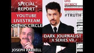 DARK JOURNALIST amp JOSEPH FARRELL X SERIES VII THE ORPHIC CIRCLE PLATO MYSTERIES amp THE UFO FILE [upl. by Yenreit]