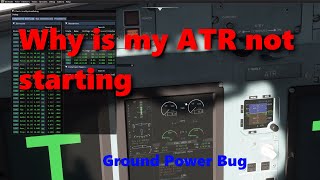 MSFS Why is my ATR not starting  Ground Power Bug [upl. by Ardelis807]