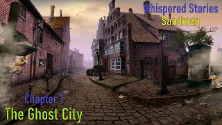 Lets Play  Whispered Stories  Sandman  Chapter 1  The Ghost City [upl. by Nevah]