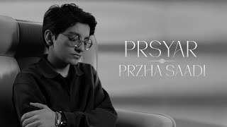 Przha Saadi  Prsyar [upl. by Geldens]