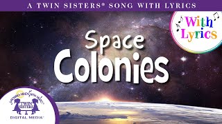 Space Colonies A Twin Sisters® Song With Lyrics [upl. by Anaerda]