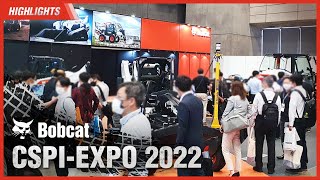 CSPI EXPO 2022 – Bobcat® Highlights [upl. by Nylicaj]