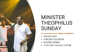 MINISTER THEOPHILUS SUNDAY  HALLELUJAHFOREVER YOU REIGNELOHIM ADONAITHOU ART A SHIELD FOR ME [upl. by Jonis350]