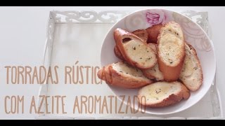 Torradas rústicas com azeite aromatizado  Valentines Day [upl. by Barger]