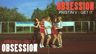 PRISTIN V  Get it 프리스틴 V  네 멋대로 cover by OBSESSION [upl. by Auot230]