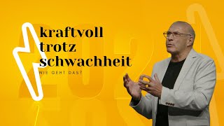 Kraftvoll trotz Schwachheit  Wie geht das [upl. by Pirzada]