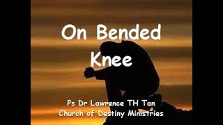 ON BENDED KNEE I COME  Christian Worship song with lyrics [upl. by Anyehs]