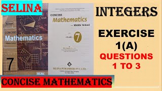 INTEGERS EXERCISE 1A QUESTIONS 1 TO 3 CONCISE MATHEMATICS [upl. by Casilde]