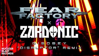 FEAR FACTORY x ZARDONIC  Disobey  “Disruptor” Remix OFFICIAL MUSIC VIDEO [upl. by Wellesley]