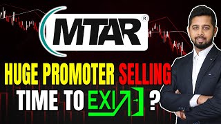 MTAR promoters massive stake selling  Time to exit MTAR   MTAR Latest News  MTAR Share Price [upl. by Tenrag]