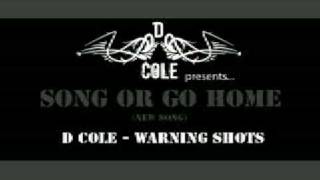 d cole warning shots song or go home [upl. by Ellyn]