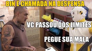 BIN É CHAMADO A DISPENSA BIG BOSS DA ESPORRO TÁ EXPULS… [upl. by Ecirehc232]