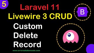 5 Custom Delete Record  Laravel 11 Livewire 3 CRUD [upl. by Nostets]