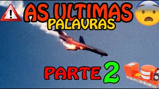 🔴 Caixa Preta  Áudio das últimas palavras dos pilotos em queda de aviões  PARTE 2 [upl. by Briggs]