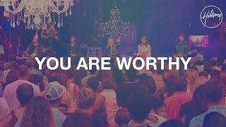 You Are Worthy  Hillsong Worship [upl. by Gnaw]