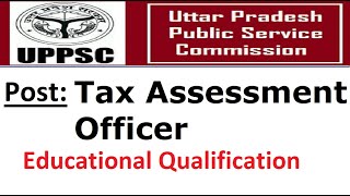 UPPSC Exam  Educational Qualification  Post Name  Tax Assessment Officer [upl. by Llerdnam]